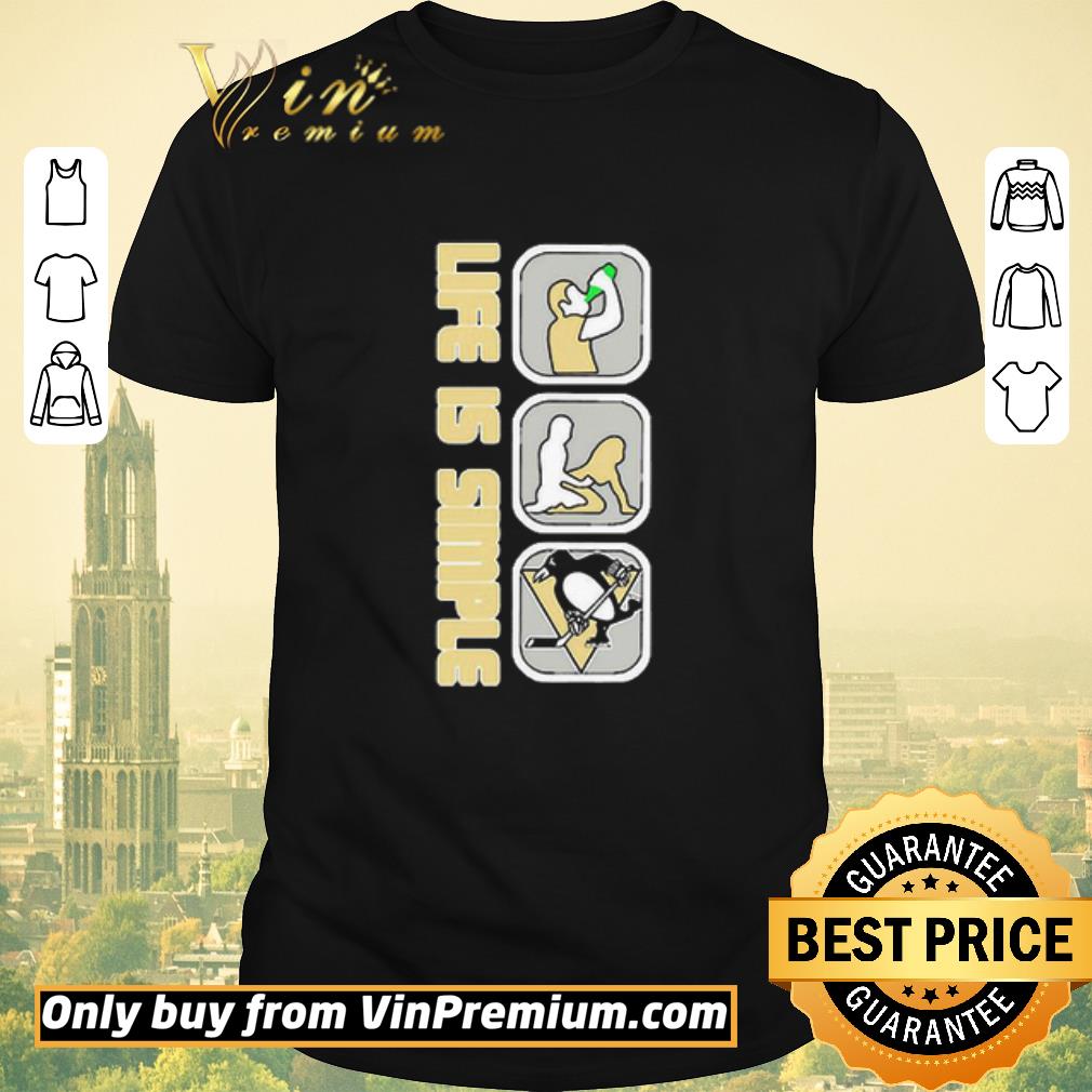 Nice Life Is Simple Like Drink Fuck Pittsburgh Penguins shirt sweater