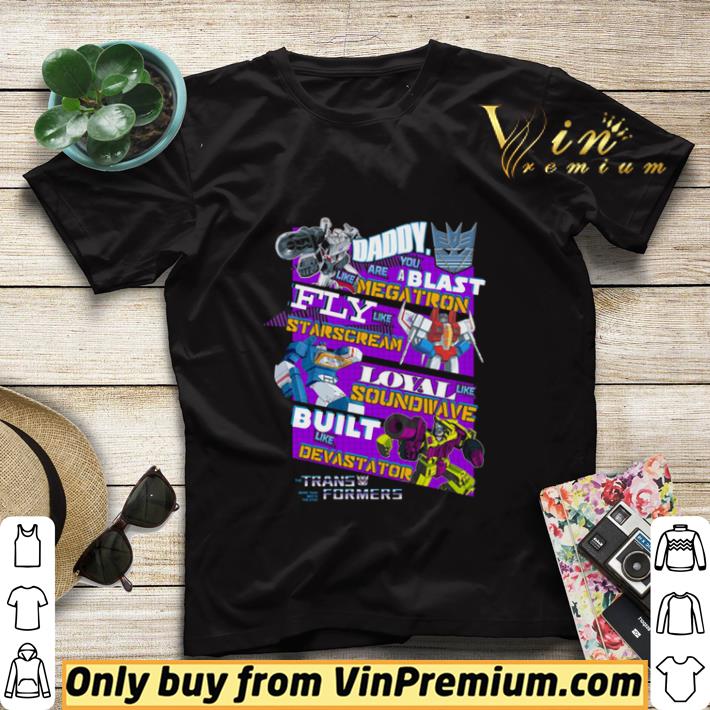 Daddy Blast Megatron Starscream Soundwave Devastator Transformers shirt sweater 0c5e85af daddy blast megatron starscream soundwave devastator transformers shirt sweater 4 - Daddy Blast Megatron Starscream Soundwave Devastator Transformers shirt sweater