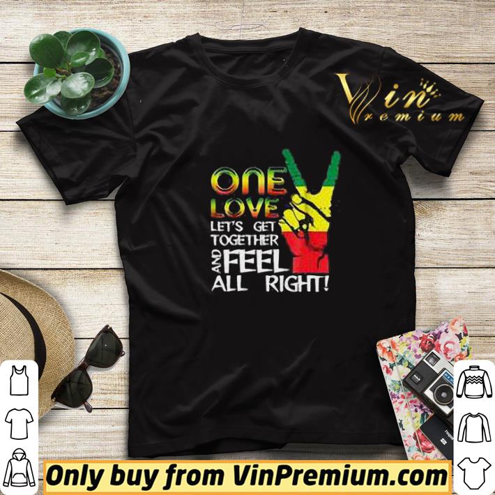 One Love Let's Get Together And Feel All Right shirt sweater 0cee29a9 one love let s get together and feel all right shirt sweater 4 - One Love Let's Get Together And Feel All Right shirt sweater