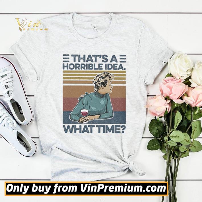 Woman That’s Horrible Idea What Time Wine Vintage shirt sweater 0d7e2609 woman that s horrible idea what time wine vintage shirt sweater 4 - Woman That’s Horrible Idea What Time Wine Vintage shirt sweater