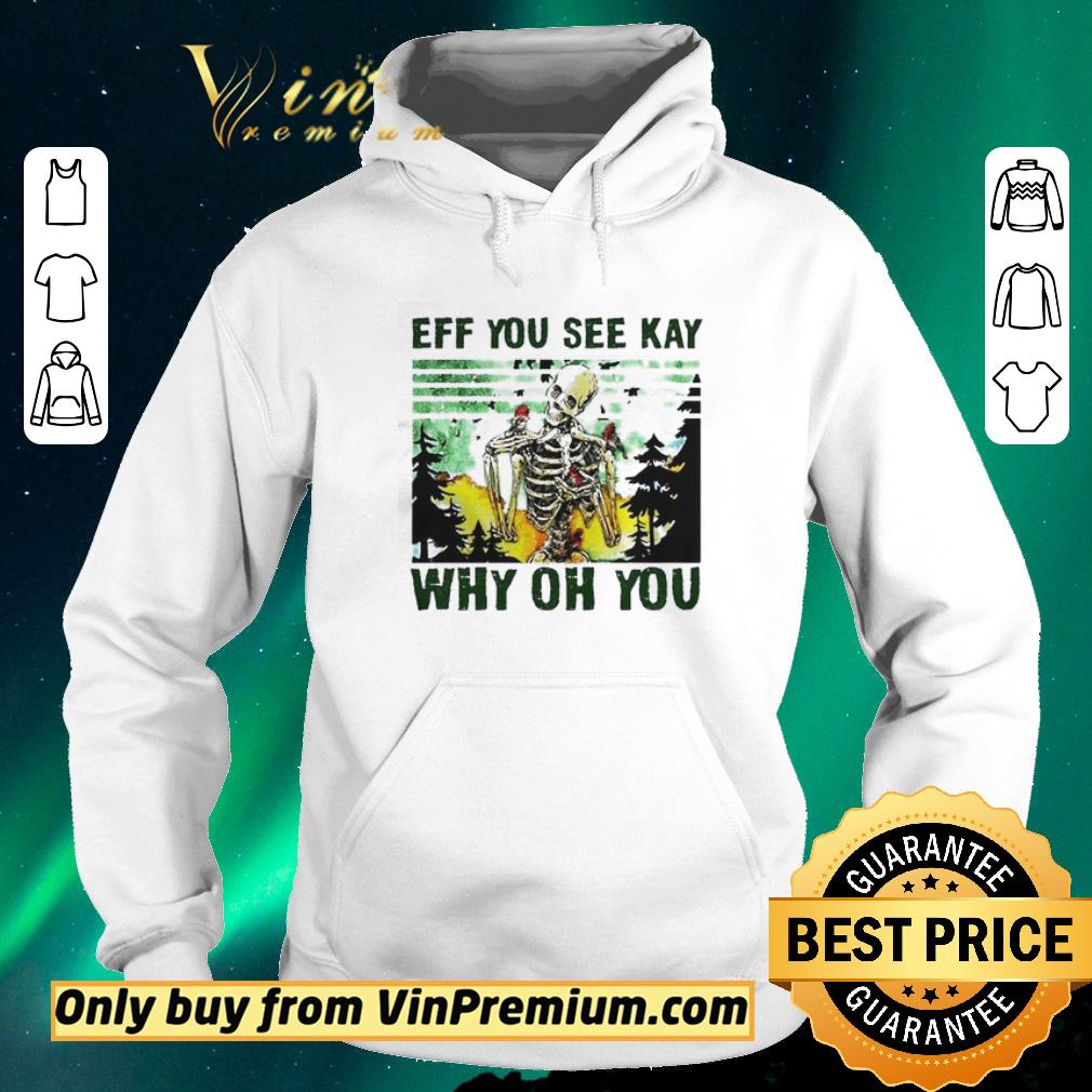 Hot Skull Eff you see kay why oh you shirt sweater 0fbca787 hot skull eff you see kay why oh you shirt sweater 4 - Hot Skull Eff you see kay why oh you shirt sweater