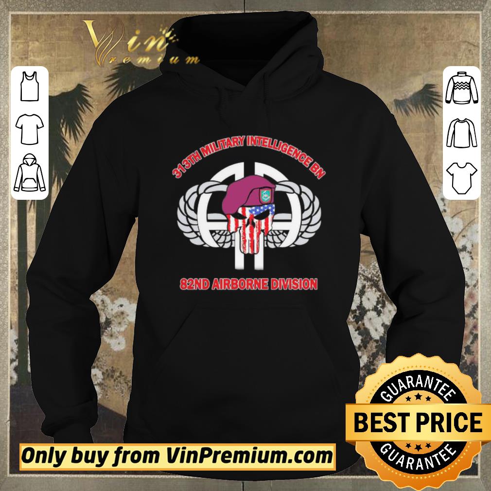 Official Skull veteran 313th military intelligence bn 82nd airborne division american flag independence day shirt sweater 0fefaf0a official skull veteran 313th military intelligence bn 82nd airborne division american flag independence day shirt sweater 4 - Official Skull veteran 313th military intelligence bn 82nd airborne division american flag independence day shirt sweater