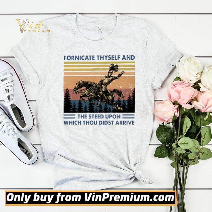 Vintage Fornicate thyself and the steed upon which thou didst arrive shirt 1175be28 vintage fornicate thyself and the steed upon which thou didst arrive shirt 4 - Vintage Fornicate thyself and the steed upon which thou didst arrive shirt
