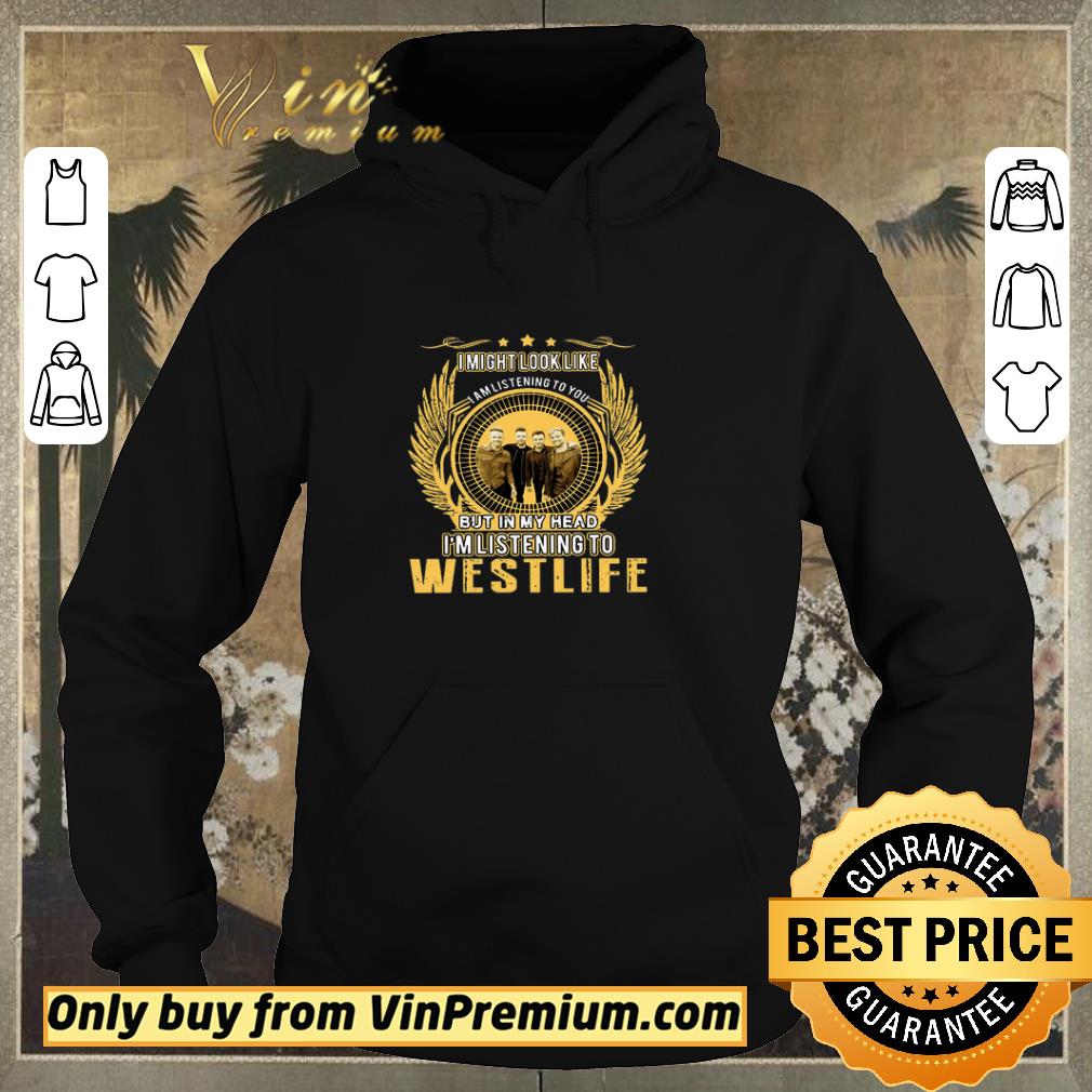 134aa38b pretty westlife i might look like i am listening to you but in my head shirt sweater 4 - Pretty Westlife I Might Look Like I Am Listening To You But In My Head shirt sweater