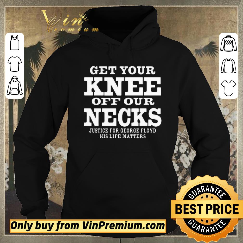 1350fd83 top get your knee off our necks justice for george floyd shirt 4 - Top Get Your Knee Off Our Necks Justice For George Floyd shirt