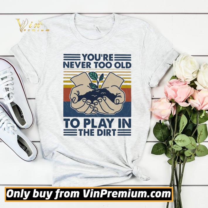 161a83a2 you re never too old to play in the dirt vintage shirt sweater 4 - You’re never too old to play in the dirt vintage shirt sweater
