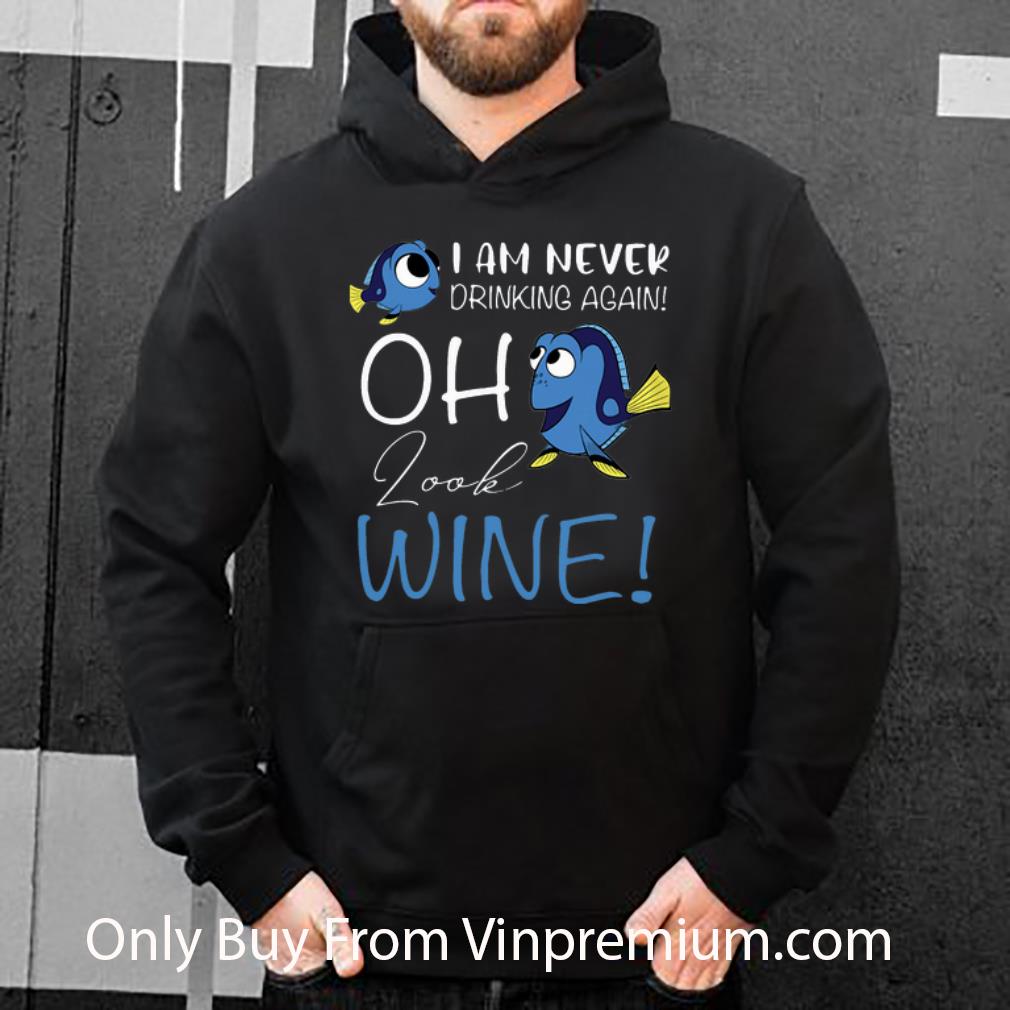 1696481d awesome dory i am never drinking again oh look wine shirt 4 - Awesome Dory I Am Never Drinking Again Oh Look Wine shirt