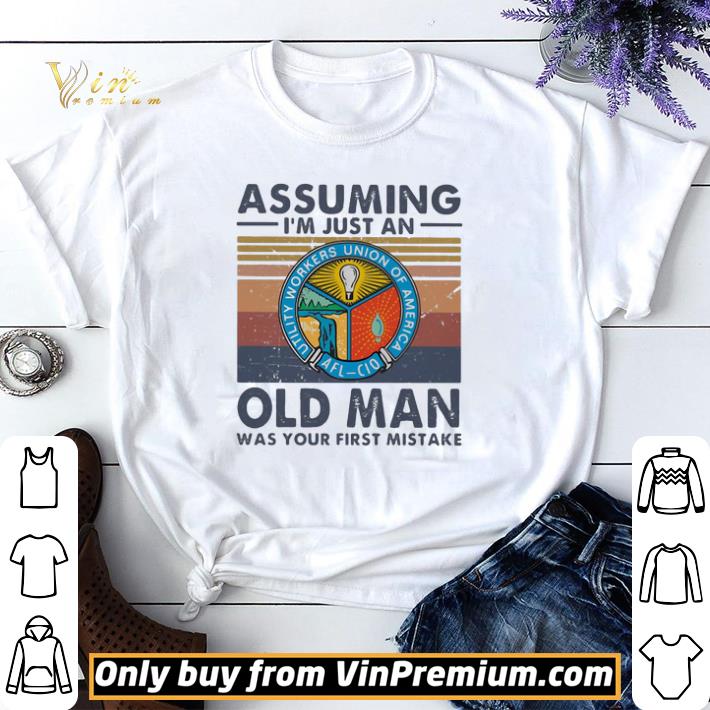 Utility workers union of america assuming I’m just an old lady was your first mistake vintage shirt sweater