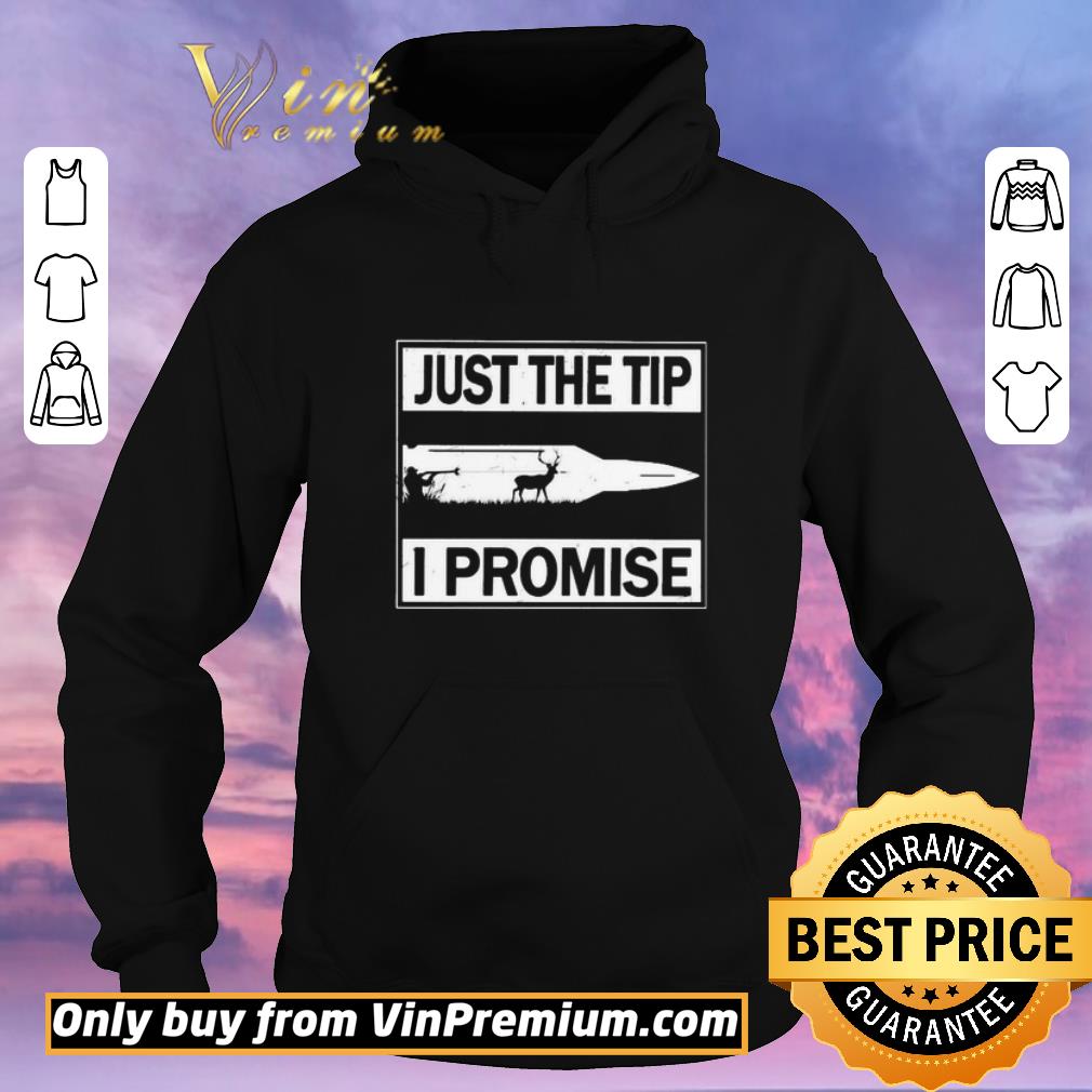 Original Just the tip i promise shirt sweater 1e7b77f4 original just the tip i promise shirt sweater 4 - Original Just the tip i promise shirt sweater