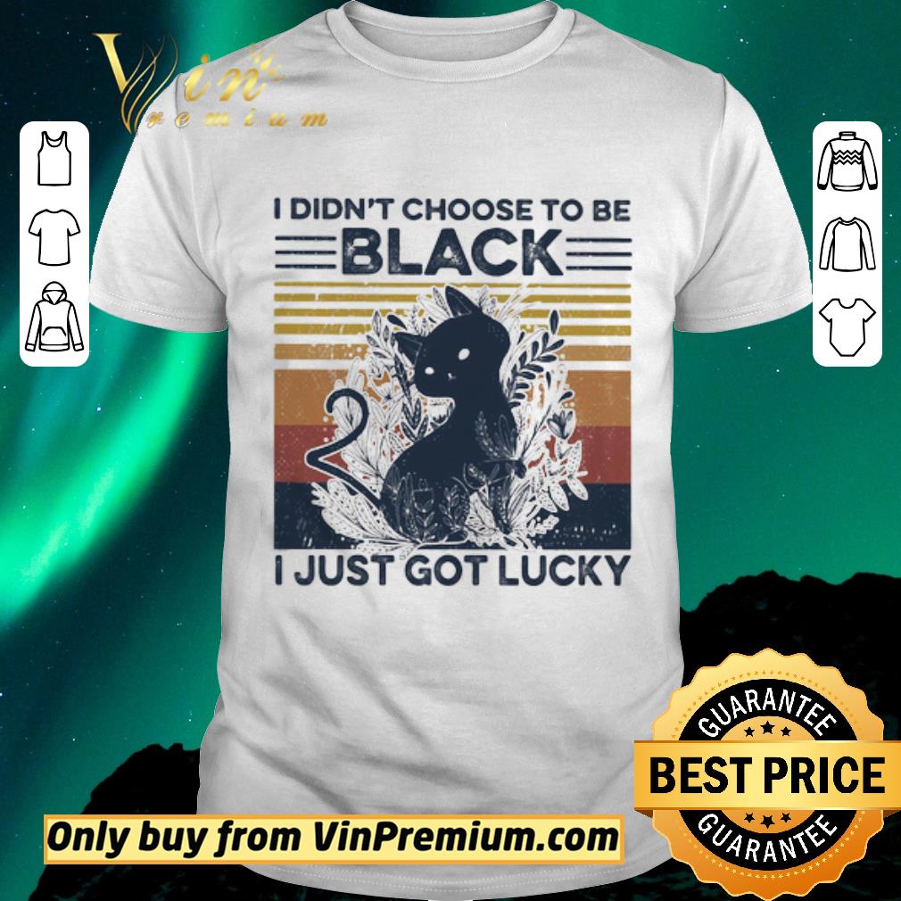 Hot Cat I didn’t choose to be black I just got lucky vintage retro shirt sweater