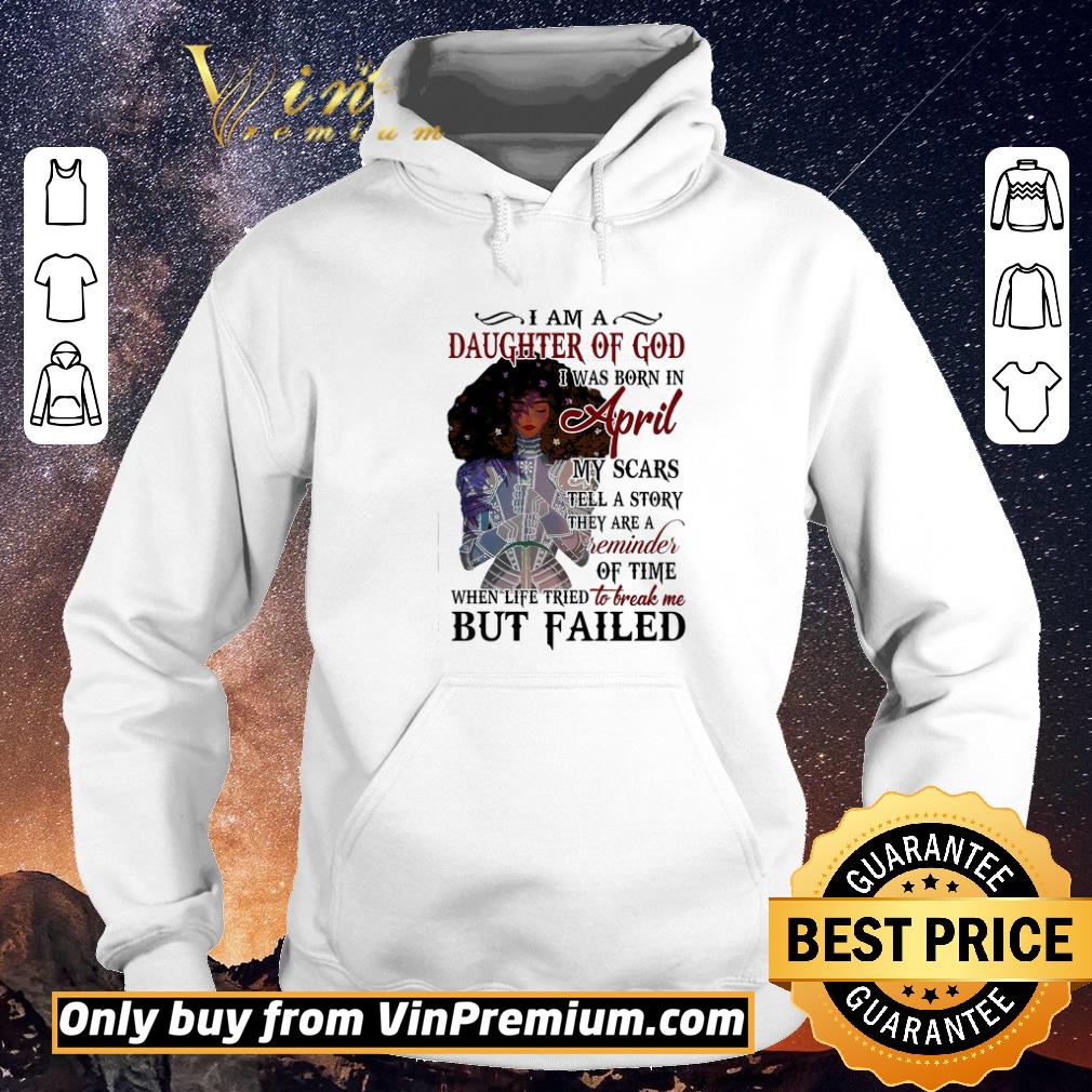 Awesome Girl I Am Daughter Of God I Was Born In April My Scars Tell A Story shirt sweater 1f8ecda6 awesome girl i am daughter of god i was born in april my scars tell a story shirt sweater 4 - Awesome Girl I Am Daughter Of God I Was Born In April My Scars Tell A Story shirt sweater