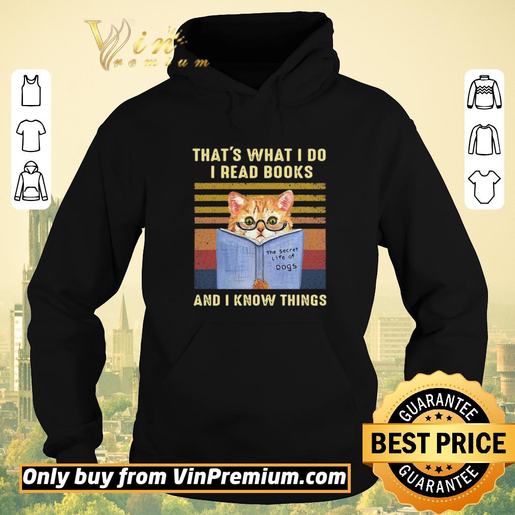 Funny Cat That’s what i do i read books the secret life of Dogs and i know things vintage shirt sweater 206bced1 funny cat that s what i do i read books the secret life of dogs and i know things vintage shirt sweater 4 - Funny Cat That’s what i do i read books the secret life of Dogs and i know things vintage shirt sweater