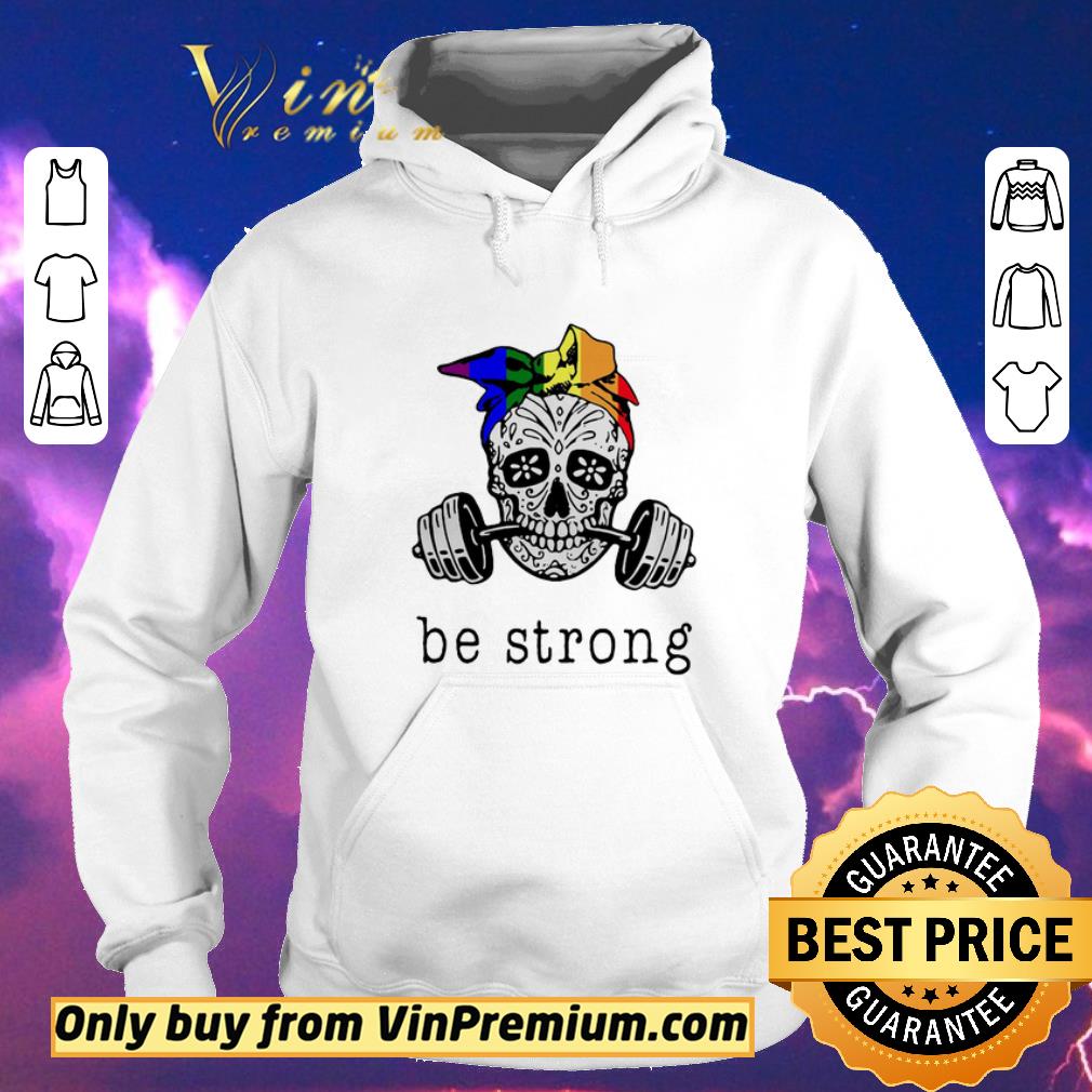 21386b09 premium weight lifting skull be strong shirt sweater 4 - Premium Weight lifting skull be strong shirt sweater