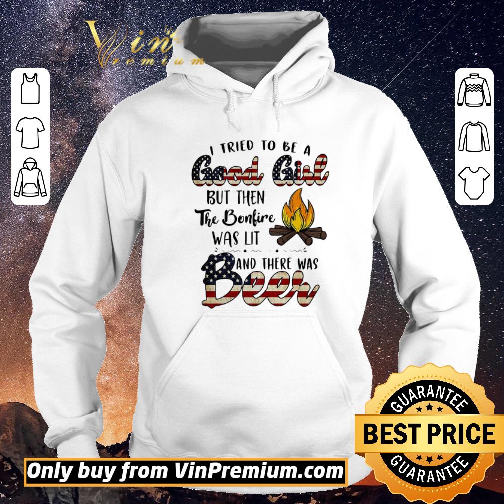 Official I tried to be a good girl but then the bonfire beer American flag veteran Independence day shirt sweater 214a57e1 official i tried to be a good girl but then the bonfire beer american flag veteran independence day shirt sweater 4 - Official I tried to be a good girl but then the bonfire beer American flag veteran Independence day shirt sweater