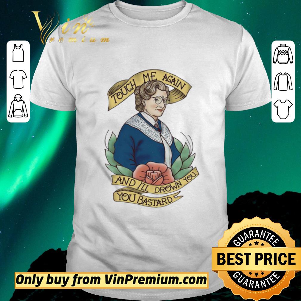Hot Touch Me Again And I’ll Drown You You Bastard shirt sweater