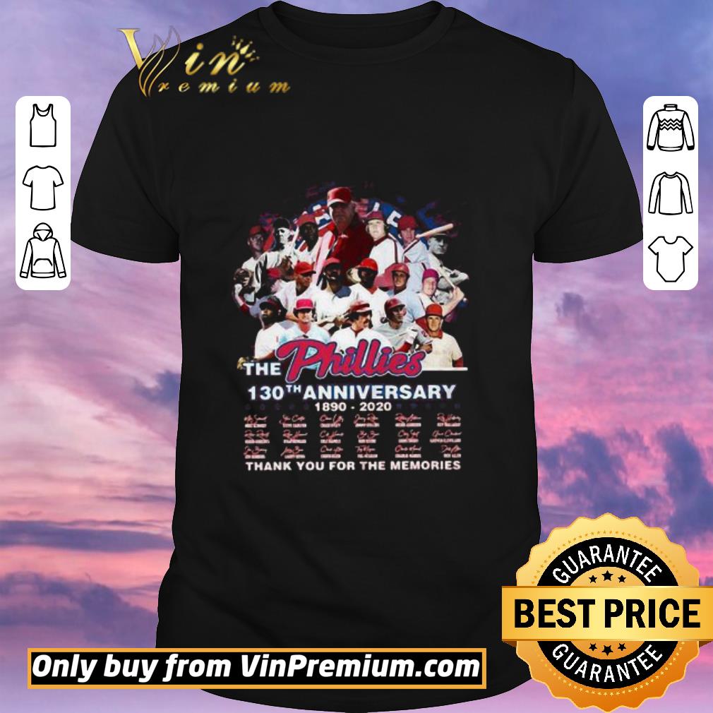 Awesome The philadelphia phillies 130th anniversary 1890 2020 thank you for the memories signatures shirt