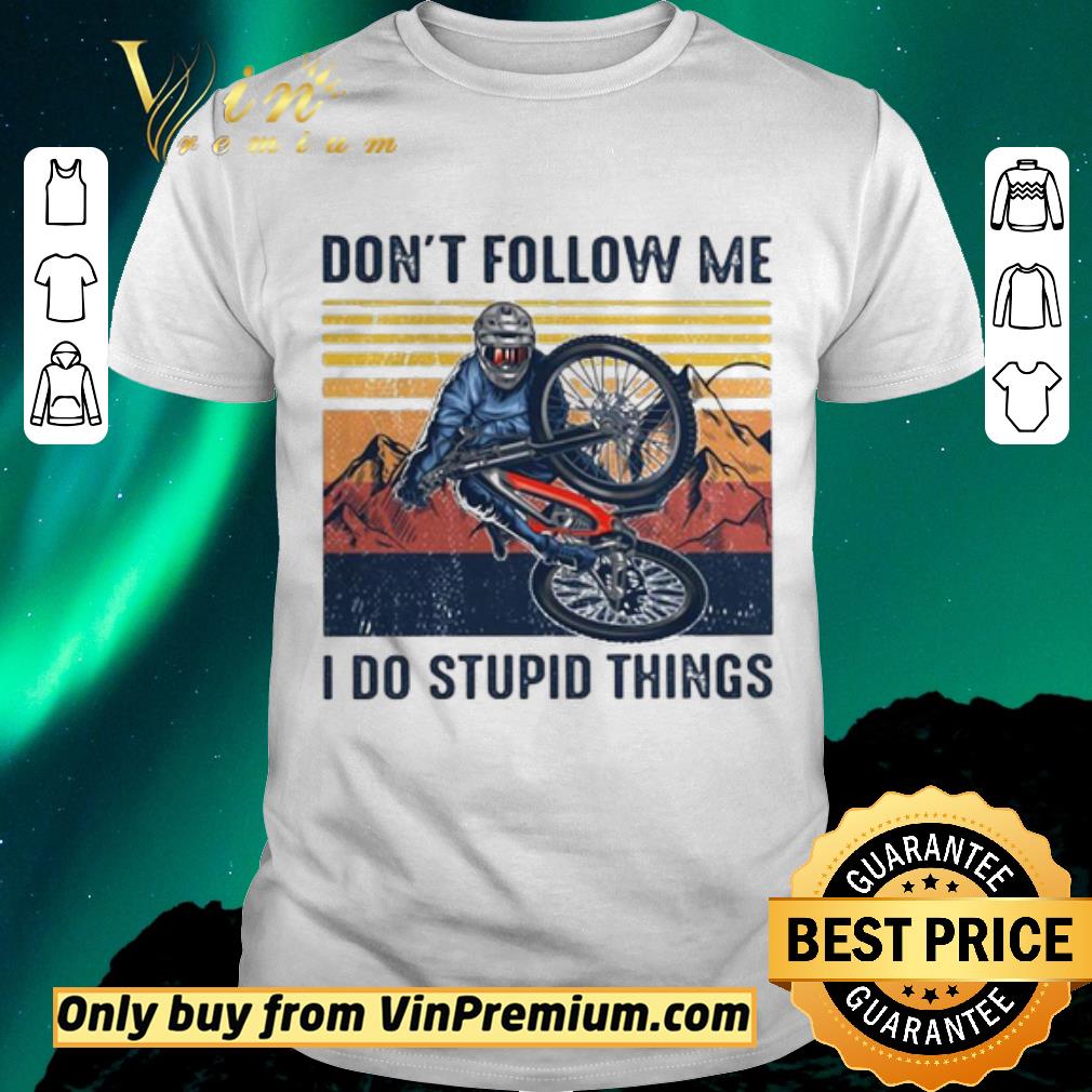 Awesome Dont follow me I do stupid things cycling vintage retro shirt sweater