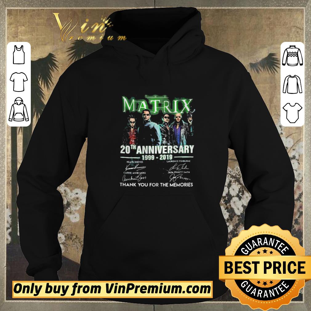 Hot The matrix 20th anniversary 1999 2019 thank you for the memories signatures shirt sweater 26ecef88 hot the matrix 20th anniversary 1999 2019 thank you for the memories signatures shirt sweater 4 - Hot The matrix 20th anniversary 1999 2019 thank you for the memories signatures shirt sweater