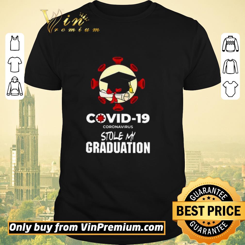 Awesome Covid 19 coronavirus stole my graduation shirt sweater