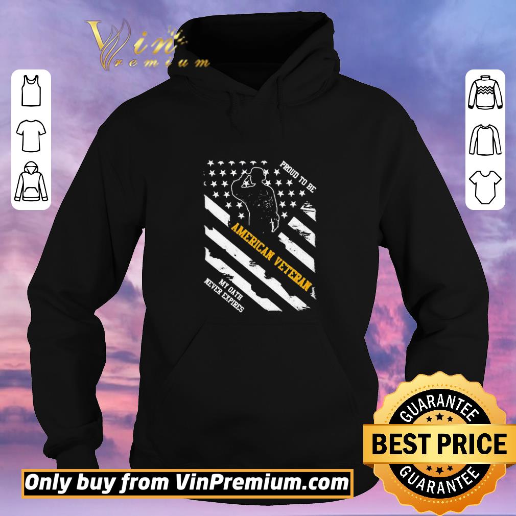 Top Proud to me American veteran my oath never expires shirt sweater 2a7e9303 top proud to me american veteran my oath never expires shirt sweater 4 - Top Proud to me American veteran my oath never expires shirt sweater