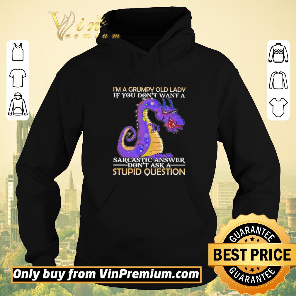 Nice Dragon I’m Grumpy Old Lady If You Don’t Want A Sarcastic Answer Don’t Ask A Stupid Question shirt sweater 2a975b15 nice dragon i m grumpy old lady if you don t want a sarcastic answer don t ask a stupid question shirt sweater 4 - Nice Dragon I’m Grumpy Old Lady If You Don’t Want A Sarcastic Answer Don’t Ask A Stupid Question shirt sweater