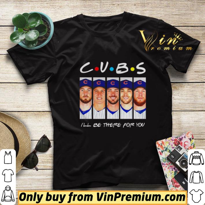 2b424156 cubs i ll be there for you shirt sweater 4 - Cubs I’ll be there for you shirt sweater