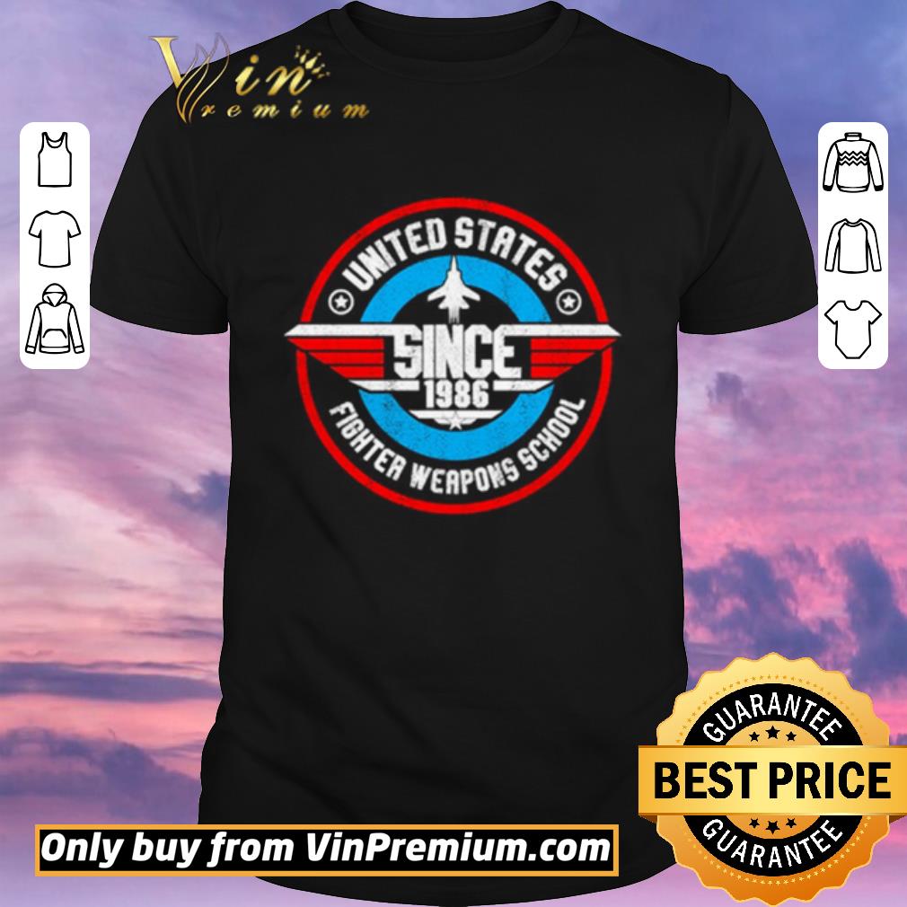 Funny United States since 1986 fighter weapons school shirt