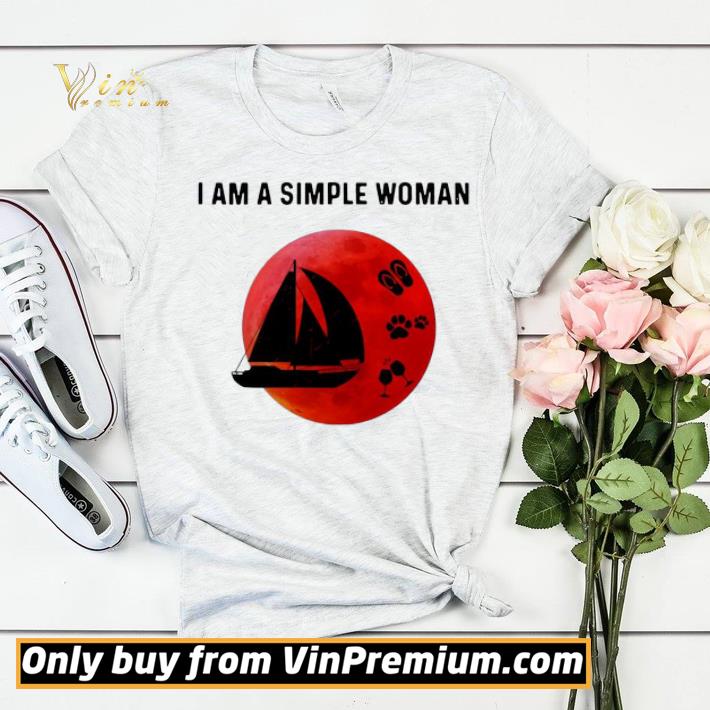 2ec07621 i am a simple woman sailboat shirt sweater 4 - I Am A Simple Woman Sailboat shirt sweater