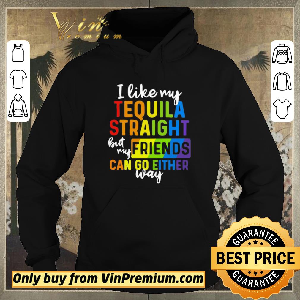 Awesome I like my tequila straight but my friends can go either way LGBT shirt sweater 31c54f04 awesome i like my tequila straight but my friends can go either way lgbt shirt sweater 4 - Awesome I like my tequila straight but my friends can go either way LGBT shirt sweater