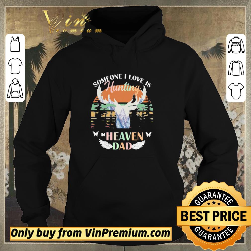 Nice Someone I love is hunting in heaven dad vintage retro shirt sweater 33ae4b30 nice someone i love is hunting in heaven dad vintage retro shirt sweater 4 - Nice Someone I love is hunting in heaven dad vintage retro shirt sweater