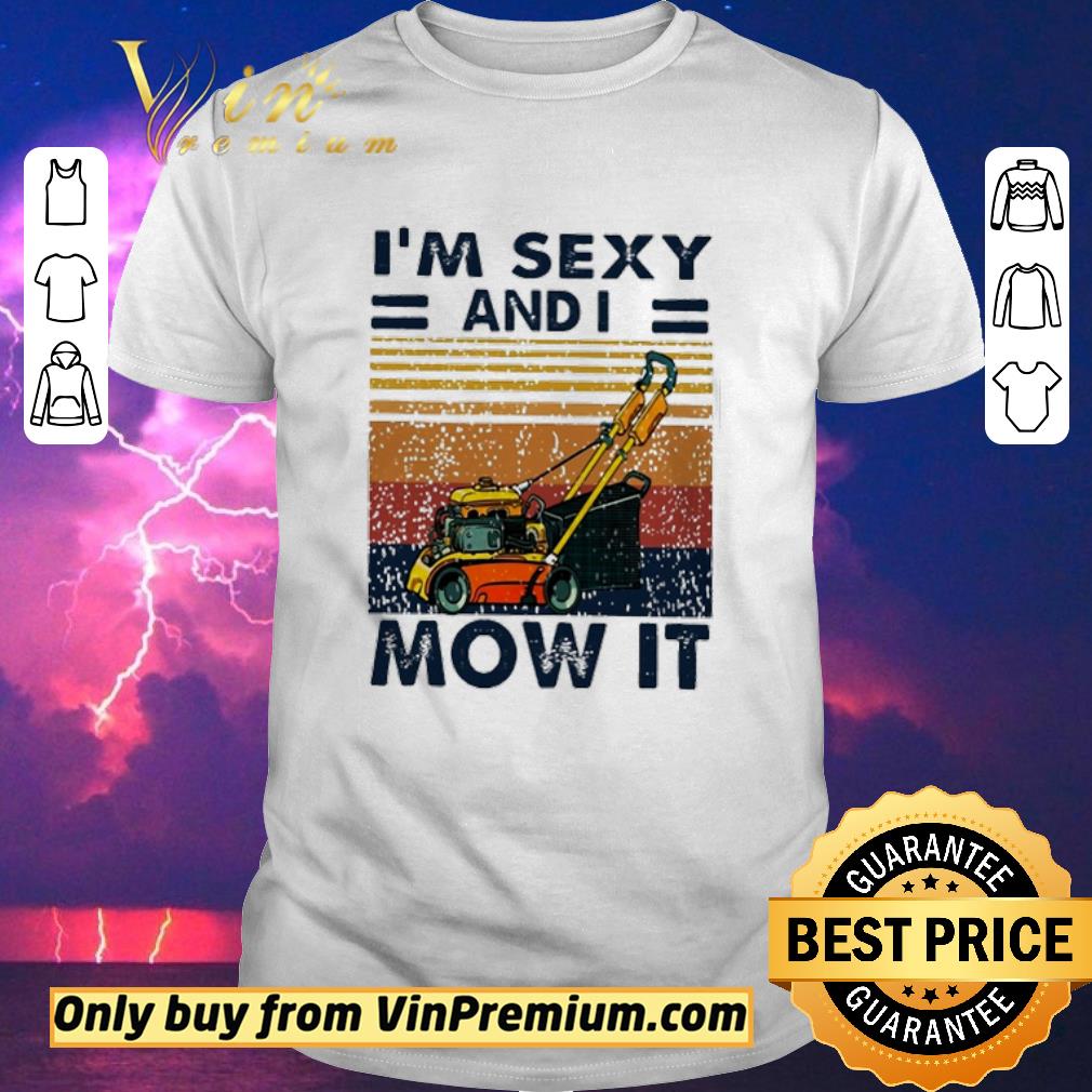 AwesomeI’m sexy and i mow it vintage shirt sweater