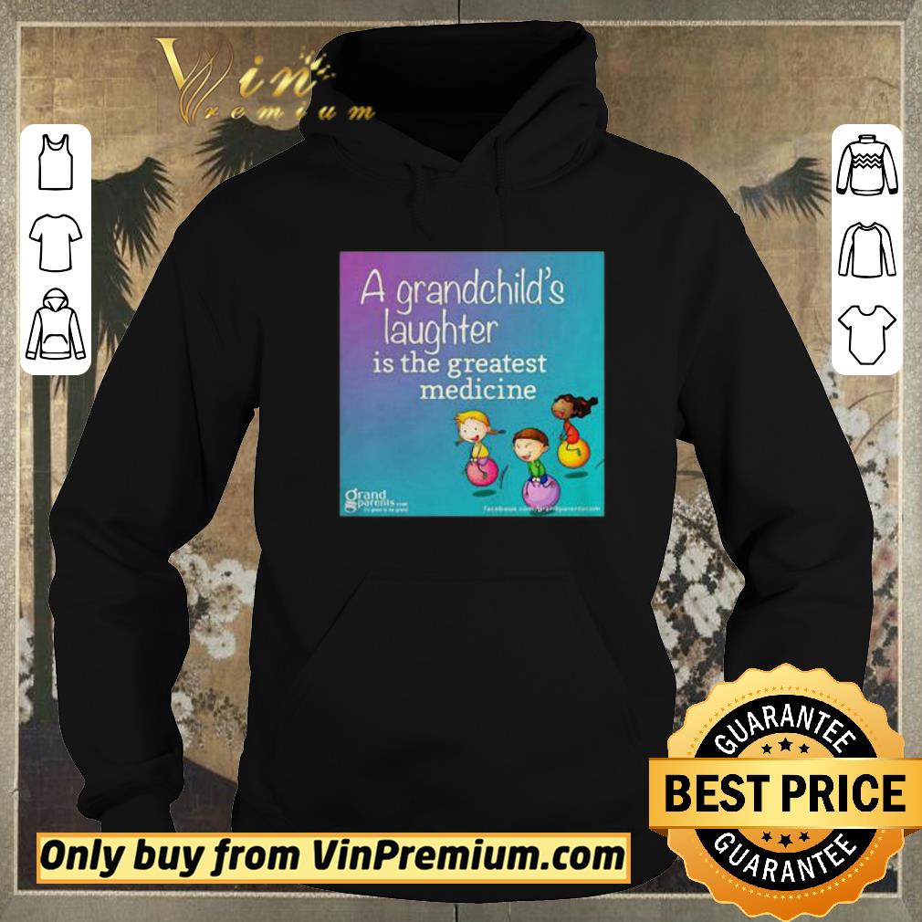 Nice A Grandchild’s Laughter Is The Greatest Medicine shirt sweater 38972a8e nice a grandchild s laughter is the greatest medicine shirt sweater 4 - Nice A Grandchild’s Laughter Is The Greatest Medicine shirt sweater