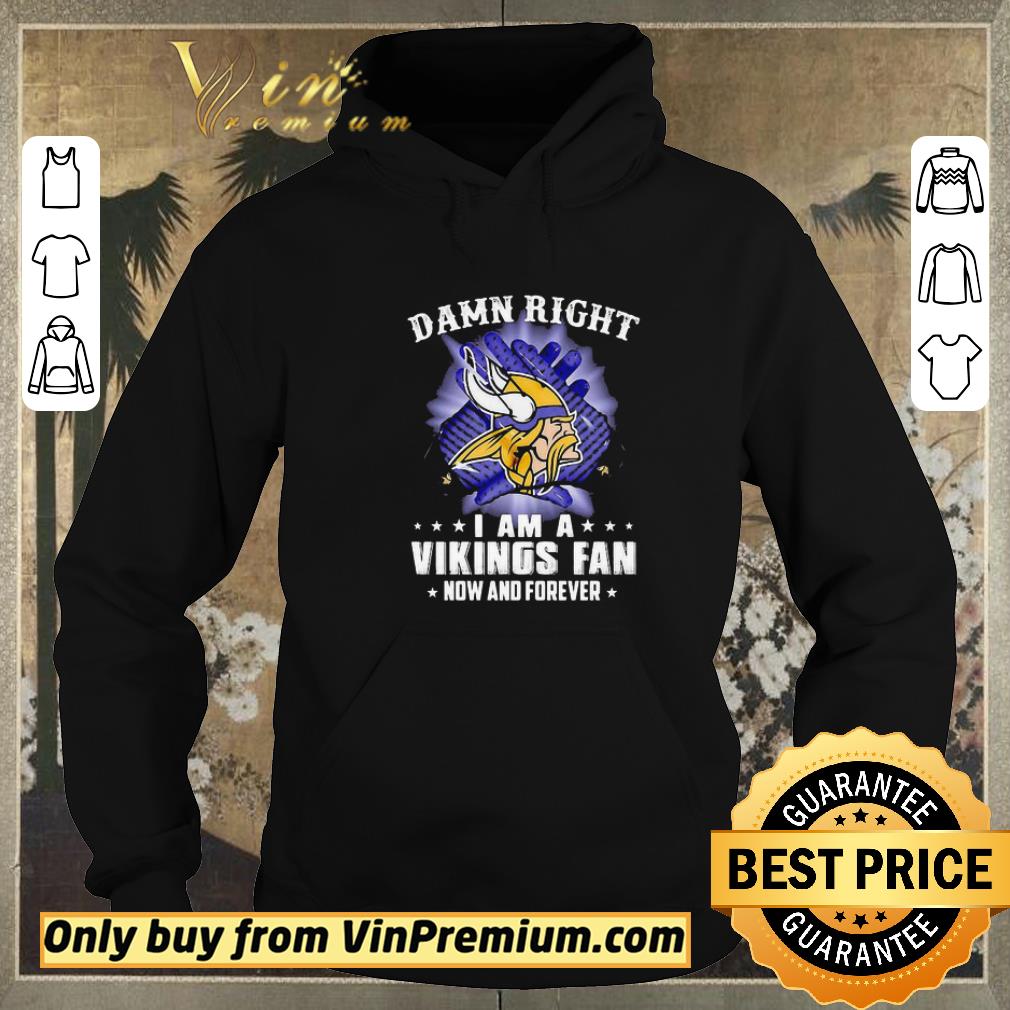 Funny Damn Right I Am A Minnesota Vikings Fan Now And Forever shirt sweater 3b466272 funny damn right i am a minnesota vikings fan now and forever shirt sweater 4 - Funny Damn Right I Am A Minnesota Vikings Fan Now And Forever shirt sweater