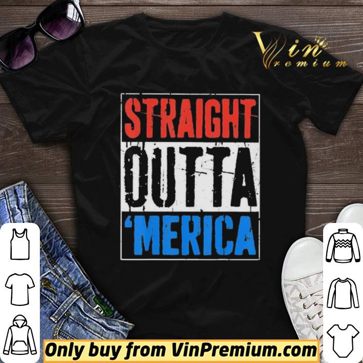 Straight Outta Merica shirt