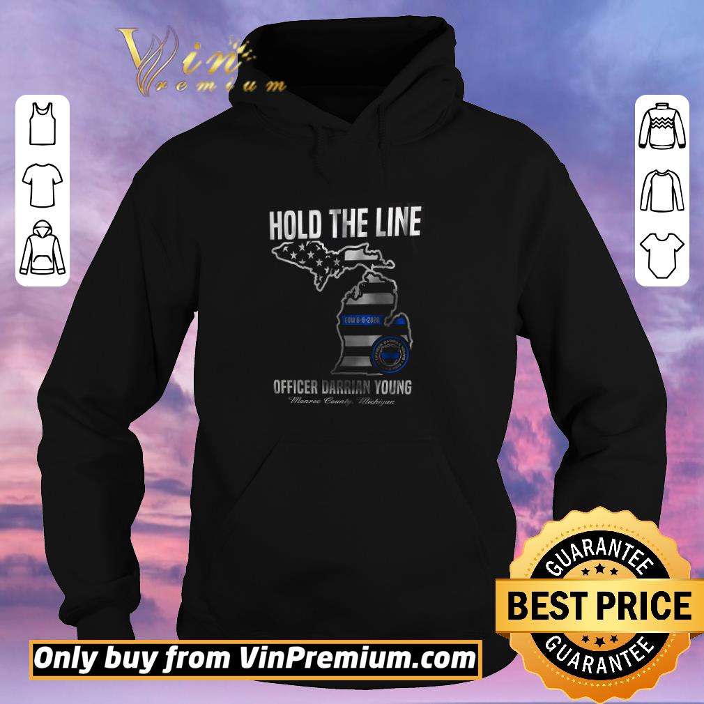 3ccbd9f9 nice hold the line officer darrian young monroe county michigan shirt 4 - Nice Hold The Line Officer Darrian Young Monroe County Michigan shirt
