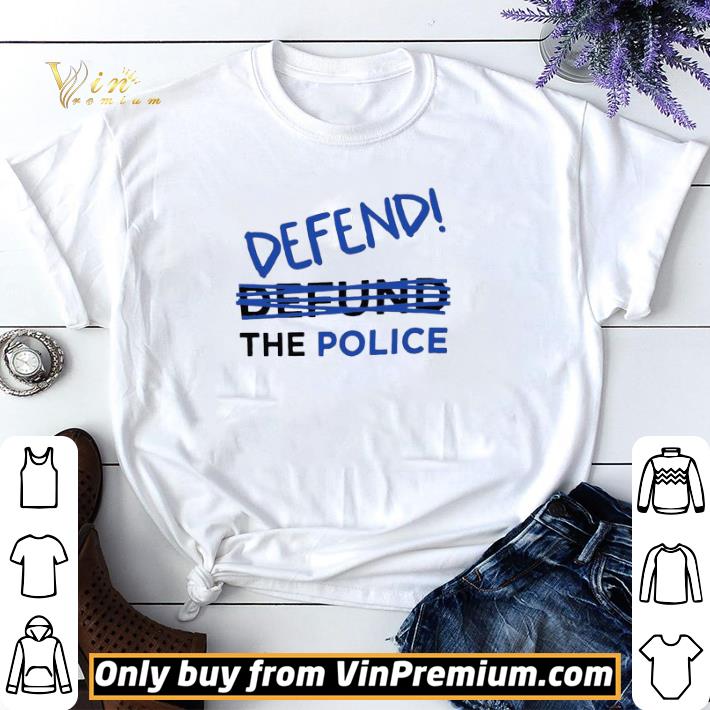 Defend not defund The Police shirt sweater