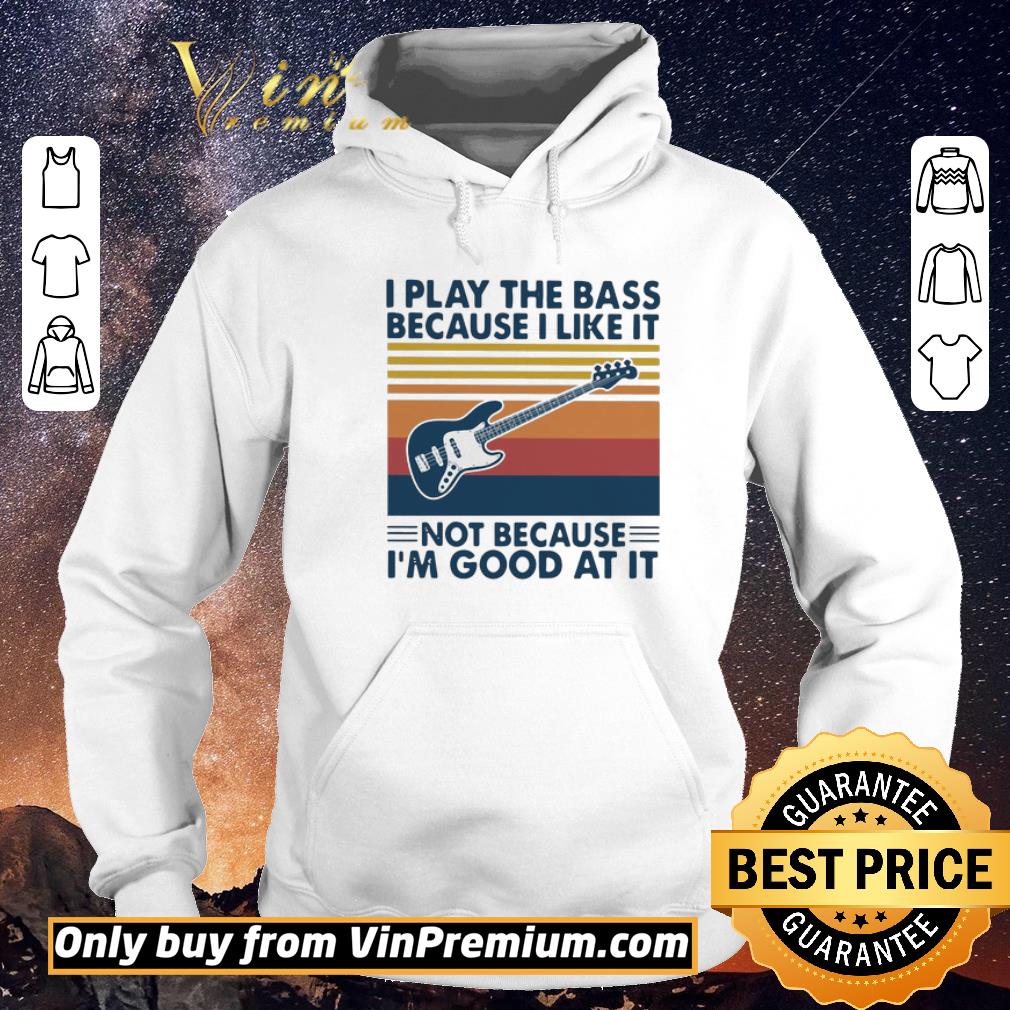 4408964d hot i play the bass because i like it not because i m good at it vintage shirt sweater 4 - Hot I Play The Bass Because I Like It Not Because I’m Good At It Vintage shirt sweater