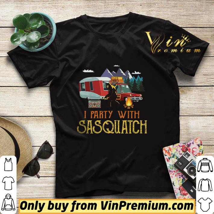 449bee9e bigfoot camping i party with sasquatch shirt sweater 4 - Bigfoot Camping I Party With Sasquatch shirt sweater