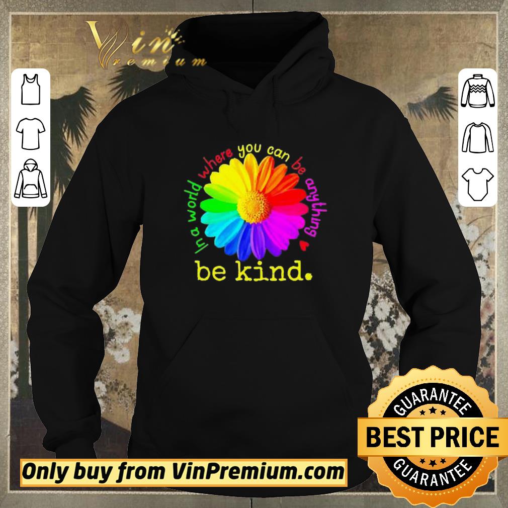 45d4bd3c official daisy in a world where you can be anything be kind lgbt shirt sweater 4 - Official Daisy In a world where you can be anything be kind lgbt shirt sweater