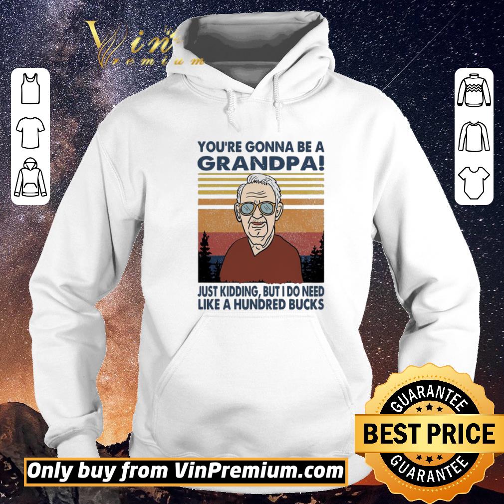 Awesome You’re gonna be a Grandpa Just kidding but I do need like a hundred bucks vintage shirt sweater 481c8333 awesome you re gonna be a grandpa just kidding but i do need like a hundred bucks vintage shirt sweater 4 - Awesome You’re gonna be a Grandpa Just kidding but I do need like a hundred bucks vintage shirt sweater
