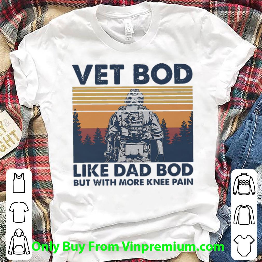 Hot Vintage Vet Bod Like Dad Bod But With More Knee Pain shirt