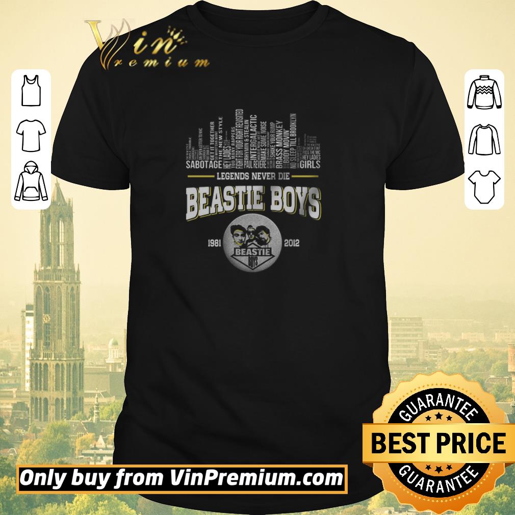 Nice Legends Never Die Beastie Boys 1981 2012 shirt