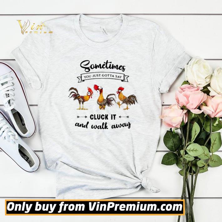 Chicken Heihei Sometime You Just Gotta Say Cluck It And Walk Away shirt sweater 49e6d0cb chicken heihei sometime you just gotta say cluck it and walk away shirt sweater 4 - Chicken Heihei Sometime You Just Gotta Say Cluck It And Walk Away shirt sweater