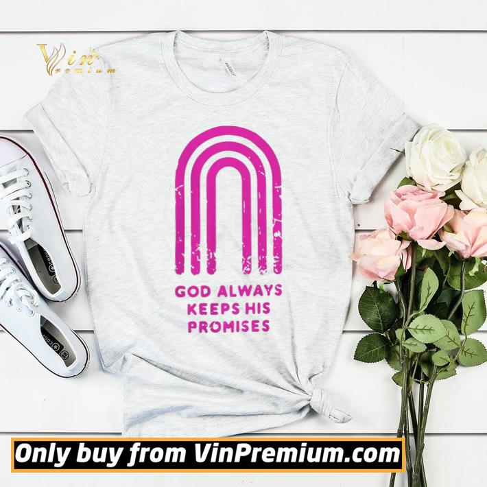 PRETTY GOD ALWAYS KEEPS HIS PROMISES shirt sweater 4eb5ea04 pretty god always keeps his promises shirt sweater 4 - PRETTY GOD ALWAYS KEEPS HIS PROMISES shirt sweater