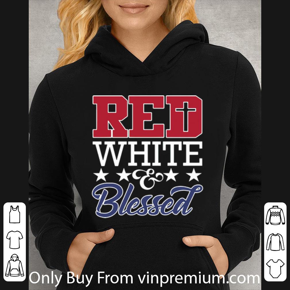 5066b245 great red white blessed patriot shirt 4 - Great Red White & Blessed Patriot shirt