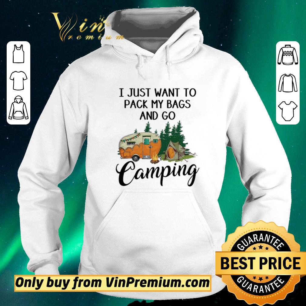 5073779a top i just want to pack my bags and go camping shirt sweater 4 - Top I just want to pack my bags and go camping shirt sweater