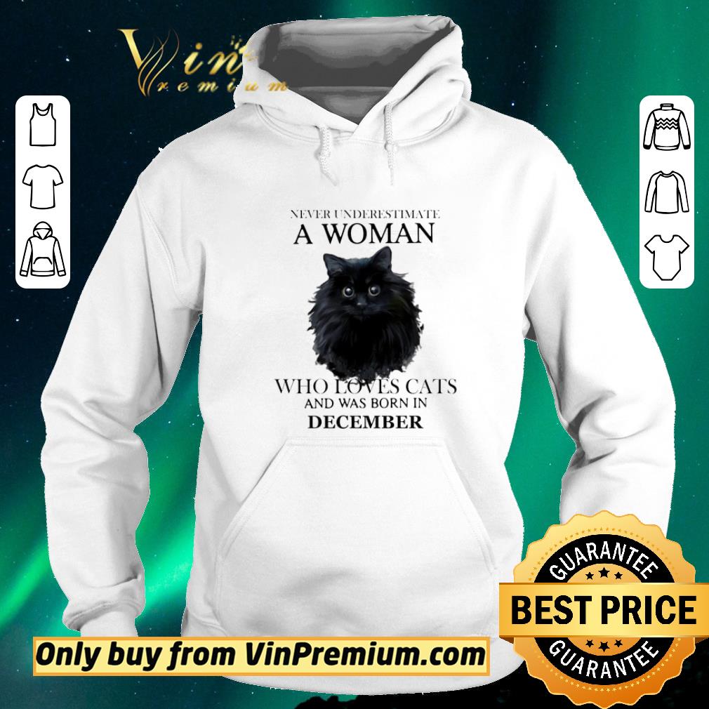 Official Never Underestimate A Woman Who Loves Cats And Was Born In December shirt sweater 50798154 official never underestimate a woman who loves cats and was born in december shirt sweater 4 - Official Never Underestimate A Woman Who Loves Cats And Was Born In December shirt sweater