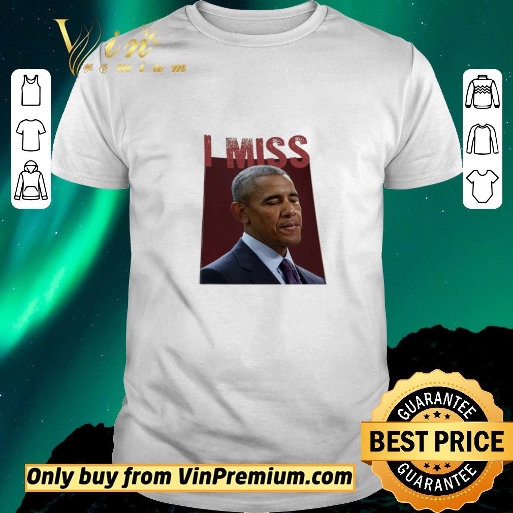 Premium I Miss Barack Obama shirt sweater