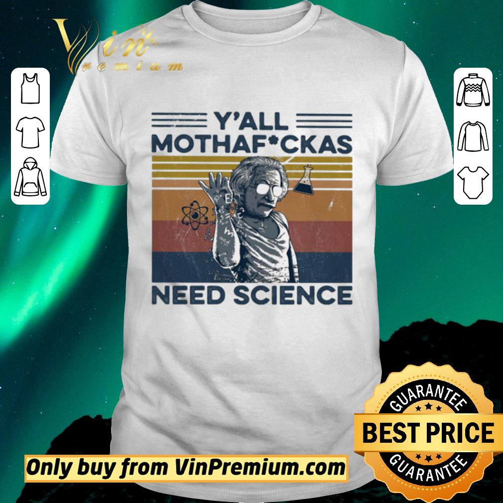 Official Albert einstein wear glass y’all mothafuckas need science vintage retro shirt sweater