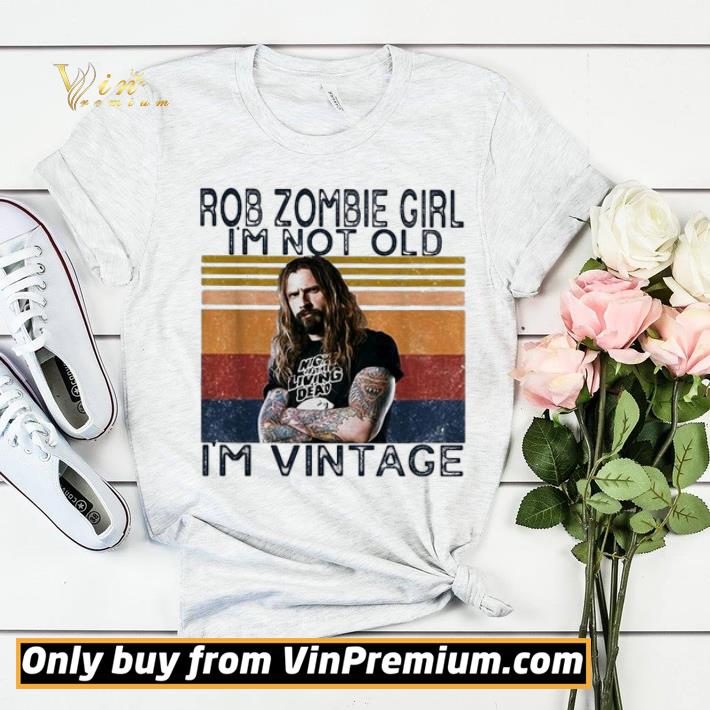 532efc33 rob zombie girl i m not old i m vintage shirt 4 - Rob Zombie girl I’m not old I’m vintage shirt